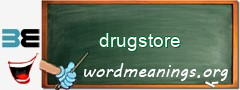 WordMeaning blackboard for drugstore